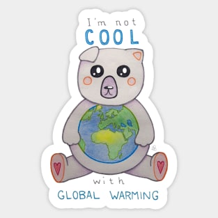 I'm Not Cool with Global Warming - Polar Bear Holding the Earth Sticker